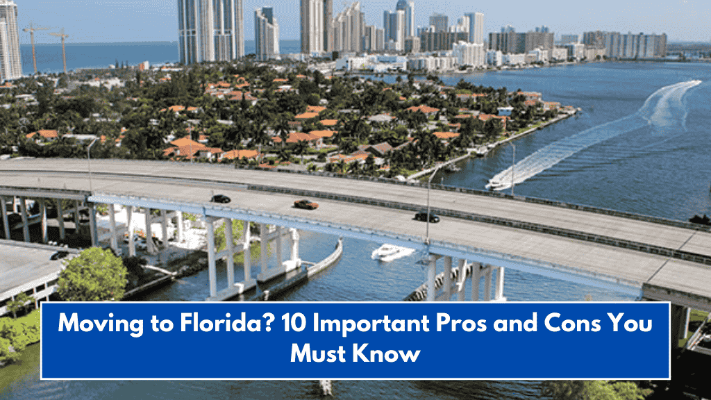 Moving to Florida? 10 Important Pros and Cons You Must Know