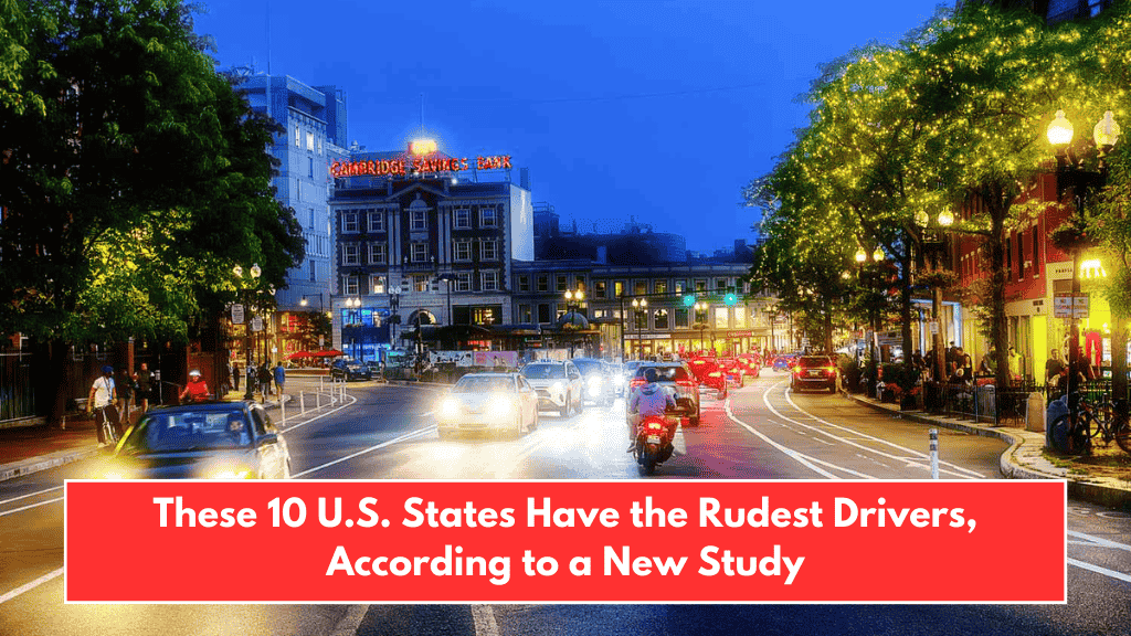 These 10 U.S. States Have the Rudest Drivers, According to a New Study