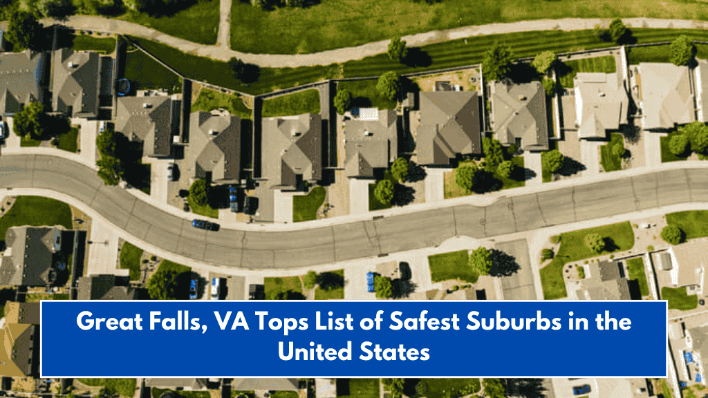 Great Falls, VA Tops List of Safest Suburbs in the United States