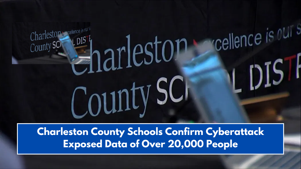 Charleston County Schools Confirm Cyberattack Exposed Data of Over 20,000 People