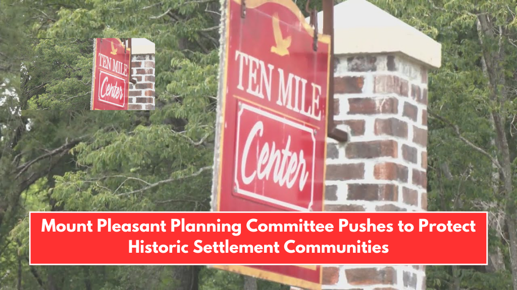 Mount Pleasant Planning Committee Pushes to Protect Historic Settlement Communities