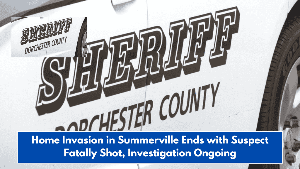 Home Invasion in Summerville Ends with Suspect Fatally Shot, Investigation Ongoing
