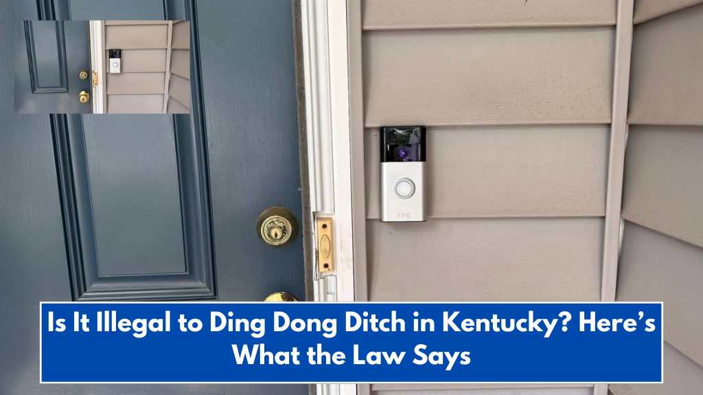 Is It Illegal to Ding Dong Ditch in Kentucky? Here’s What the Law Says