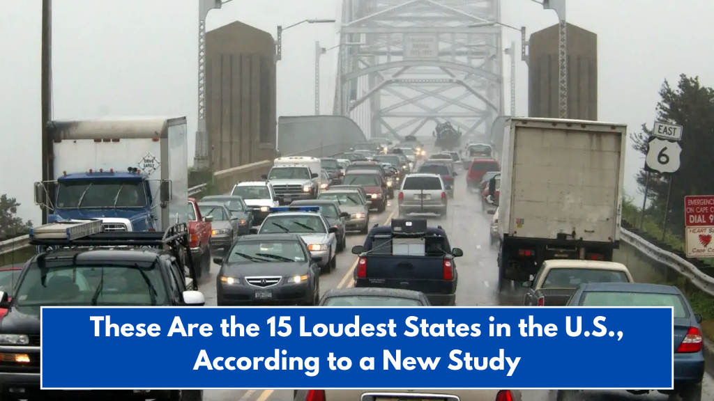 These Are the 15 Loudest States in the U.S., According to a New Study