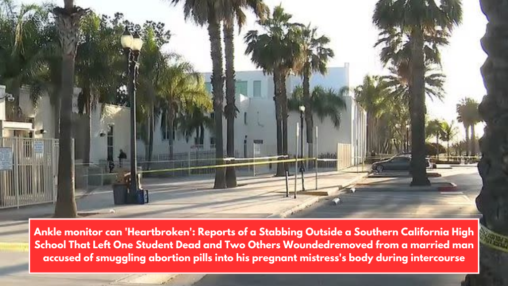 'Heartbroken': Reports of a Stabbing Outside a Southern California High School That Left One Student Dead and Two Others Wounded
