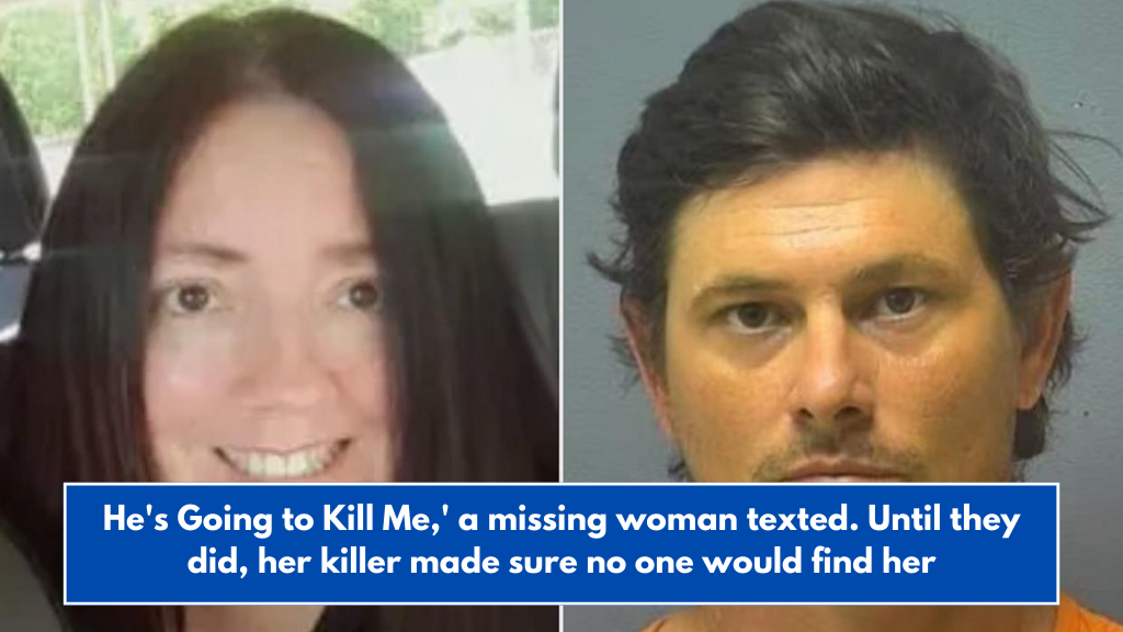 He's Going to Kill Me,' a missing woman texted. Until they did, her killer made sure no one would find her