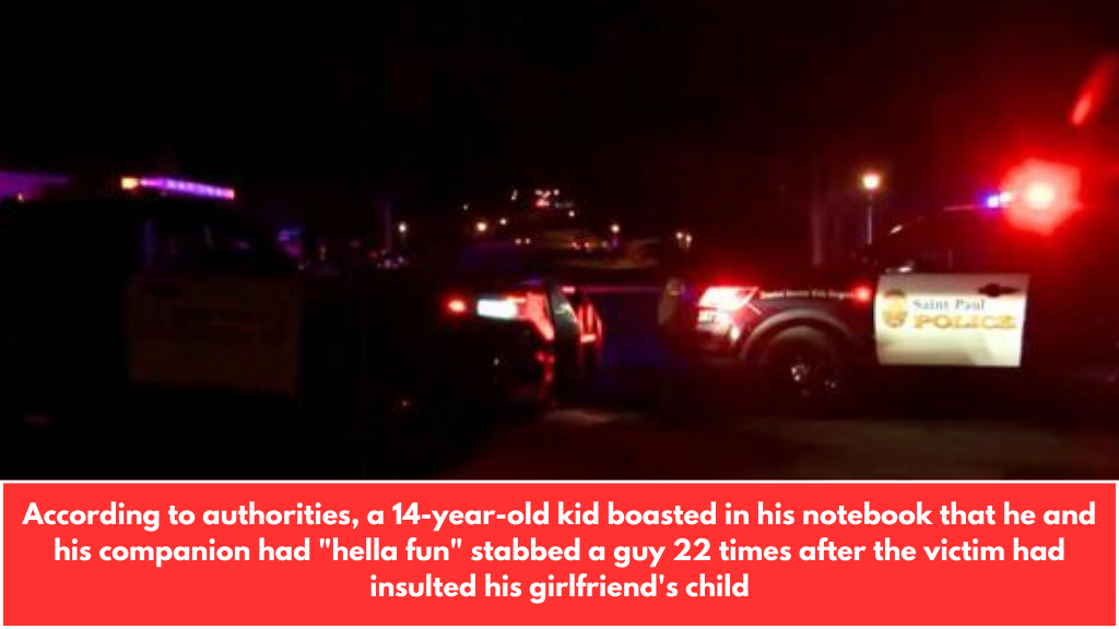 According to authorities, a 14-year-old kid boasted in his notebook that he and his companion had "hella fun" stabbed a guy 22 times after the victim had insulted his girlfriend's child