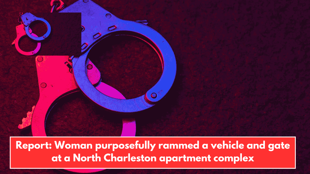 Report: Woman purposefully rammed a vehicle and gate at a North Charleston apartment complex