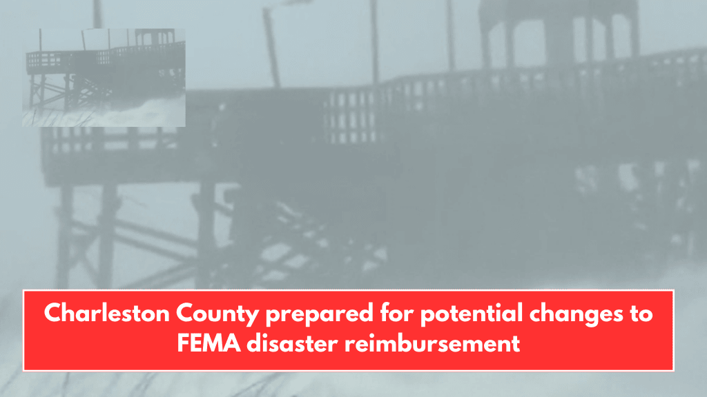 Charleston County prepared for potential changes to FEMA disaster reimbursement
