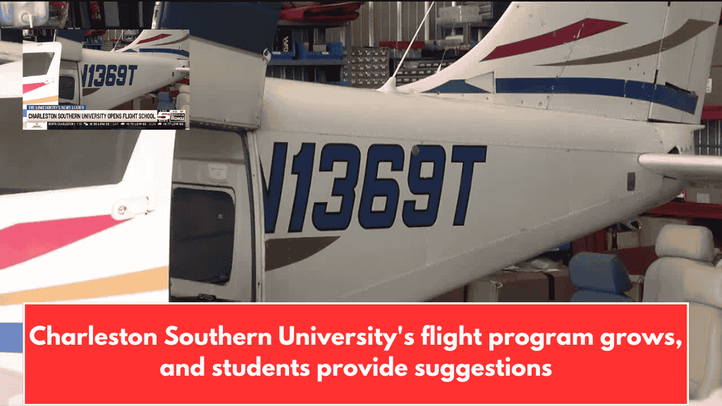 Charleston Southern University's flight program grows, and students provide suggestions