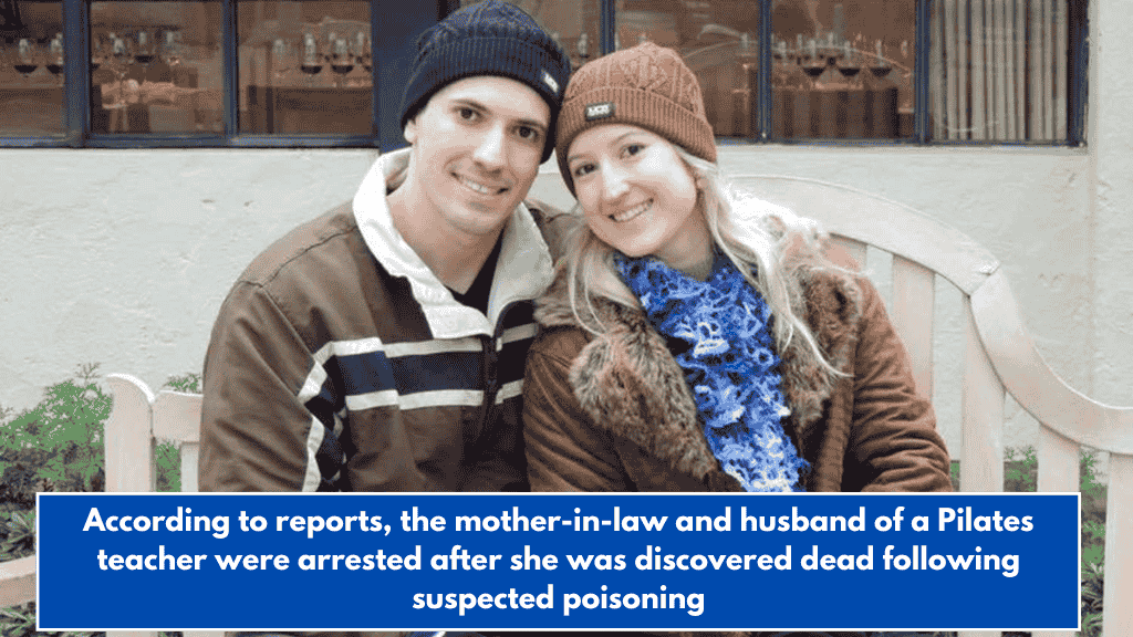 According to reports, the mother-in-law and husband of a Pilates teacher were arrested after she was discovered dead following suspected poisoning