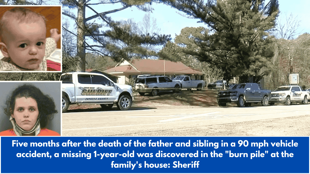 Five months after the death of the father and sibling in a 90 mph vehicle accident, a missing 1-year-old was discovered in the "burn pile" at the family's house: Sheriff