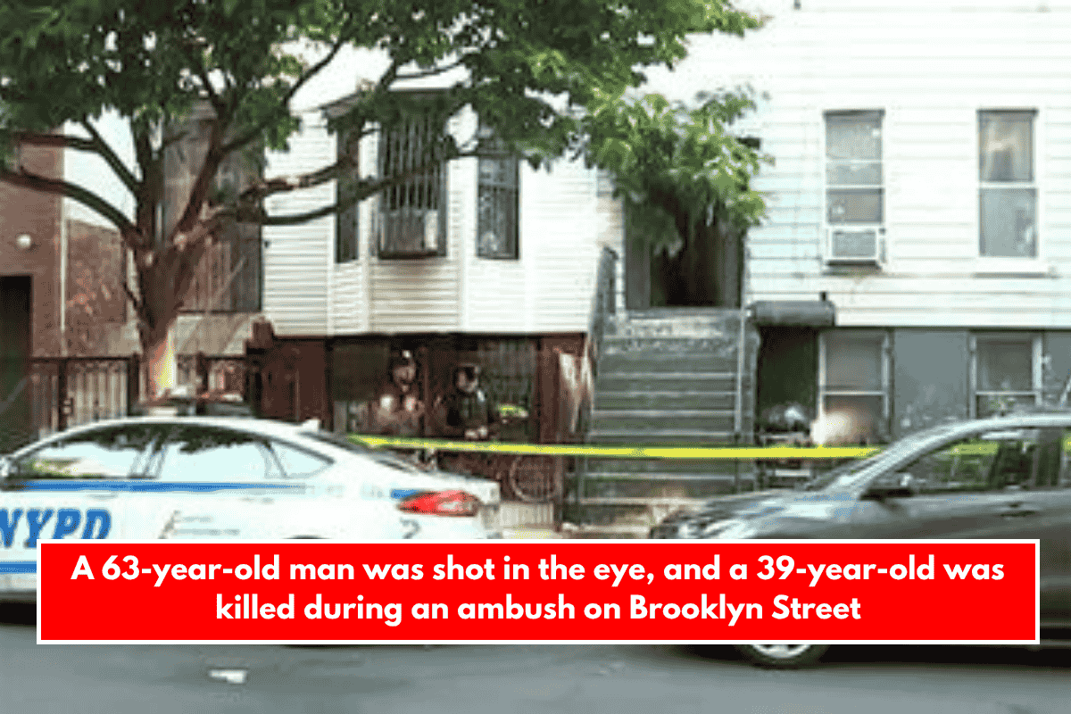 A 63-year-old man was shot in the eye, and a 39-year-old was killed during an ambush on Brooklyn Street