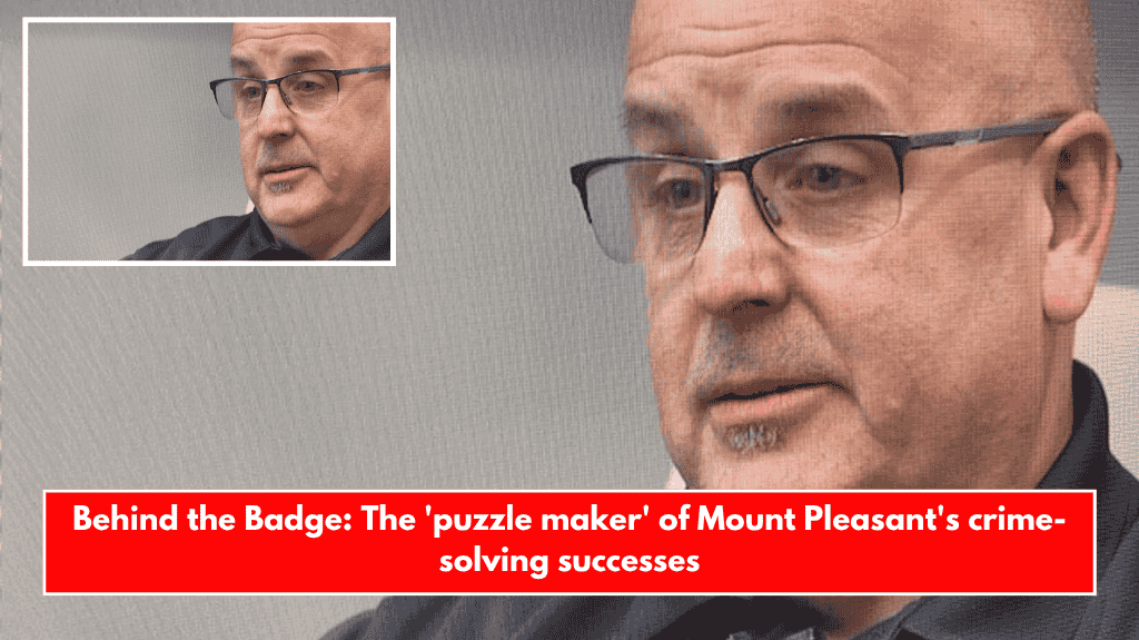 Behind the Badge: The 'puzzle maker' of Mount Pleasant's crime-solving successes
