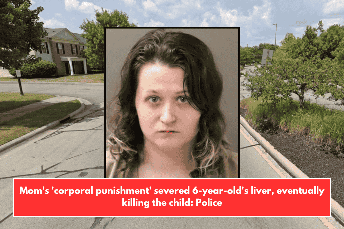 Mom's 'corporal punishment' severed 6-year-old's liver, eventually killing the child: Police