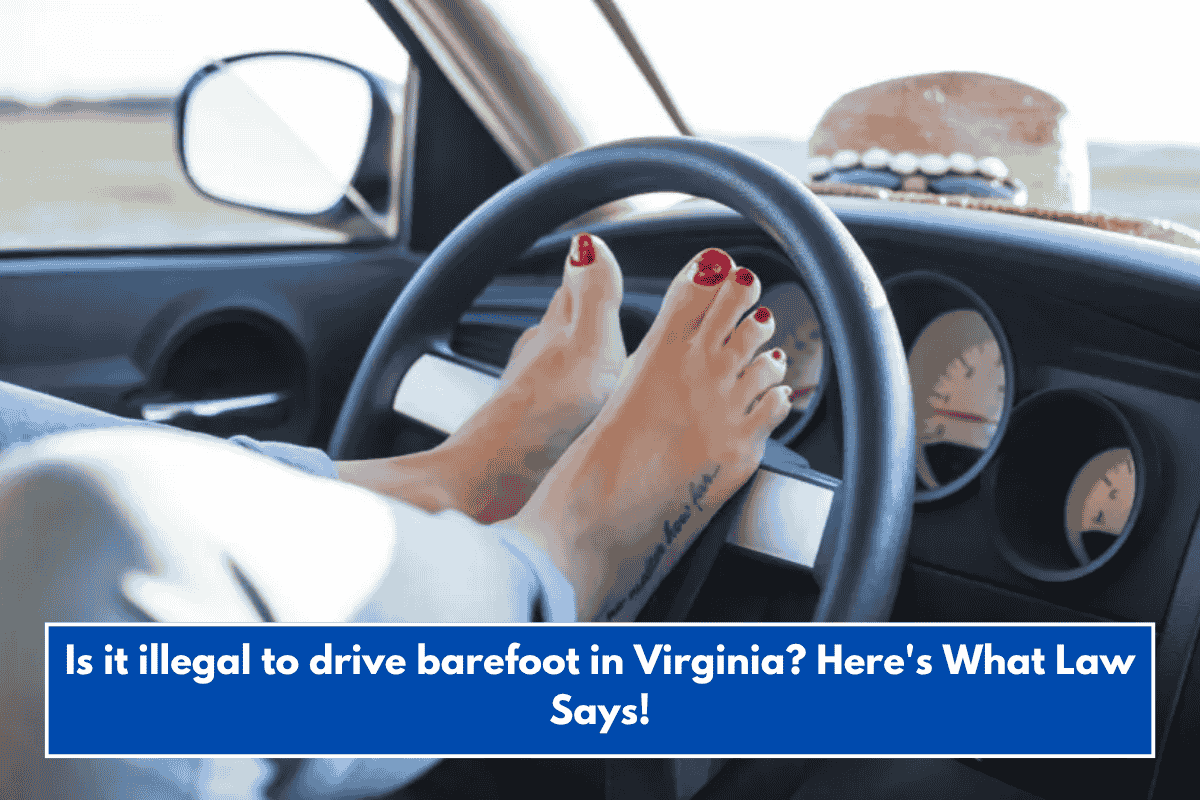 Is it illegal to drive barefoot in Virginia? Here's What Law Says!