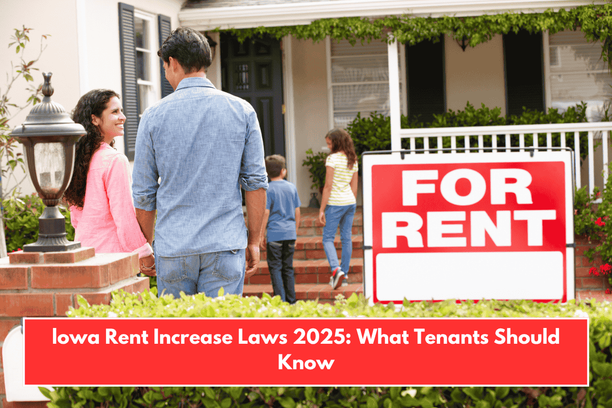 lowa Rent Increase Laws 2025: What Tenants Should Know
