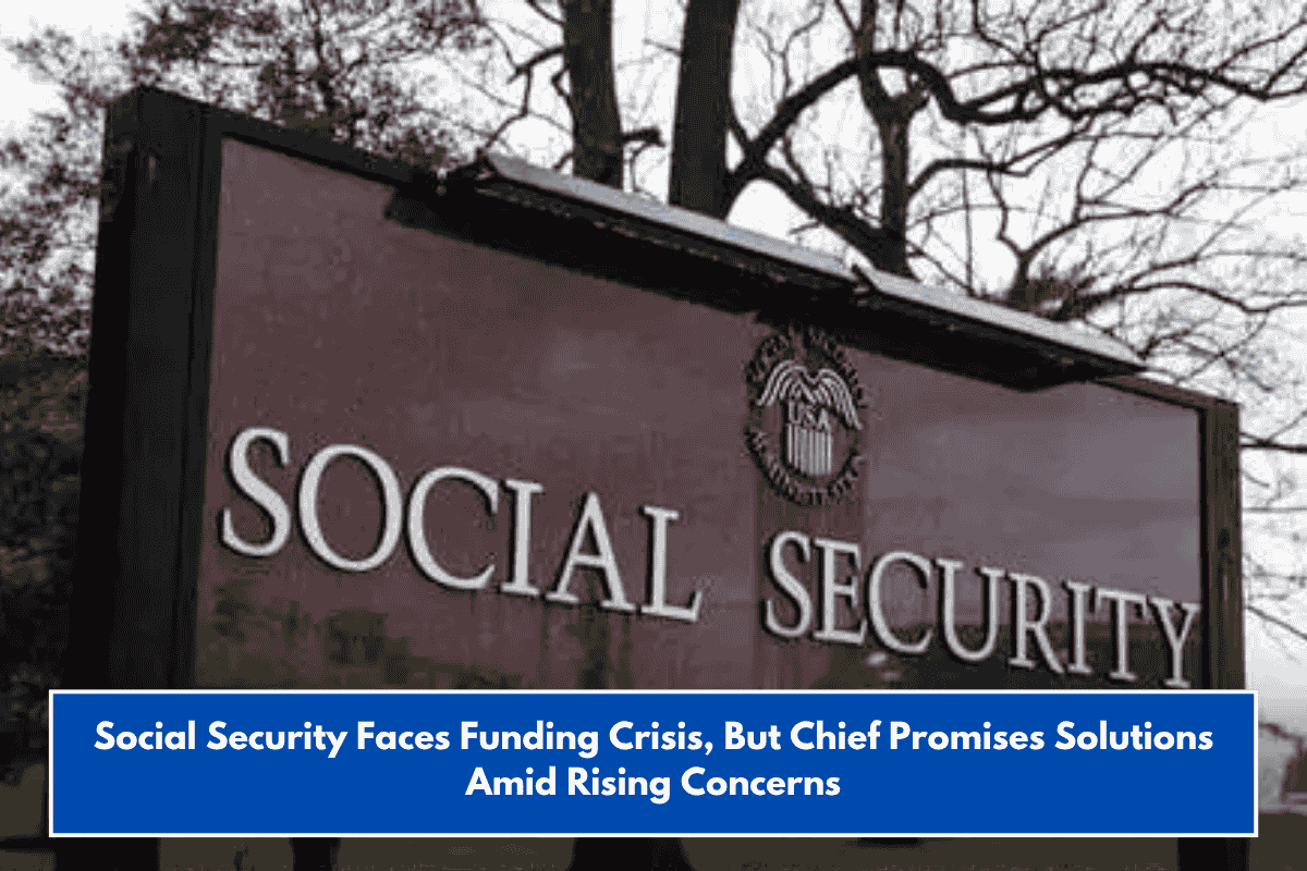 Social Security Faces Funding Crisis, But Chief Promises Solutions Amid Rising Concerns