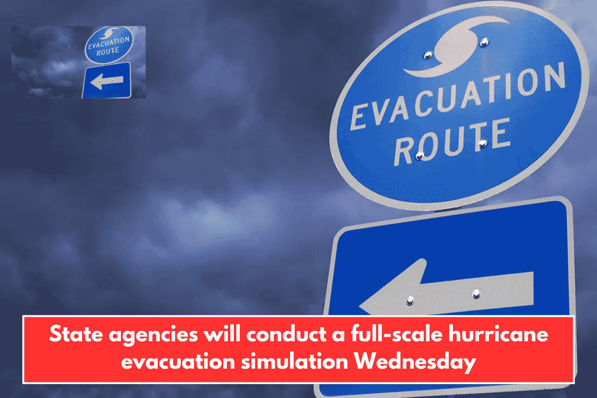 State agencies will conduct a full-scale hurricane evacuation simulation Wednesday