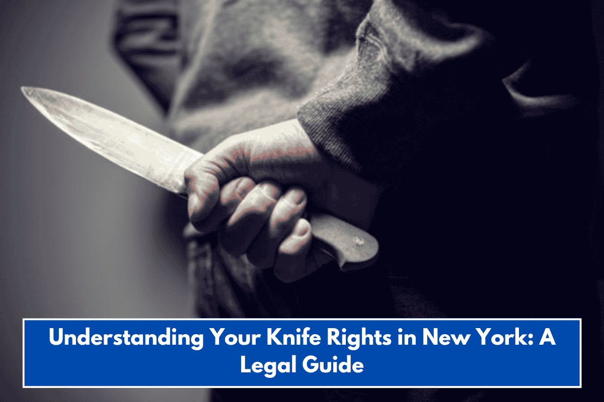 Understanding Your Knife Rights in New York: A Legal Guide