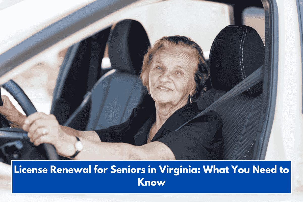 License Renewal for Seniors in Virginia: What You Need to Know