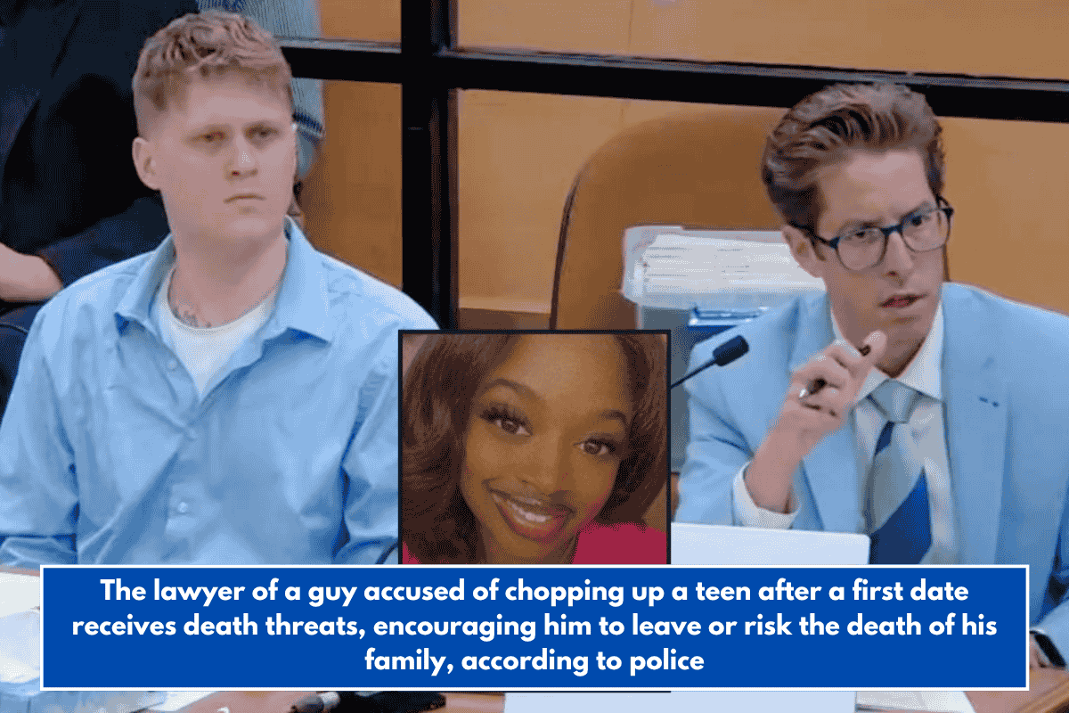The lawyer of a guy accused of chopping up a teen after a first date receives death threats, encouraging him to leave or risk the death of his family, according to police