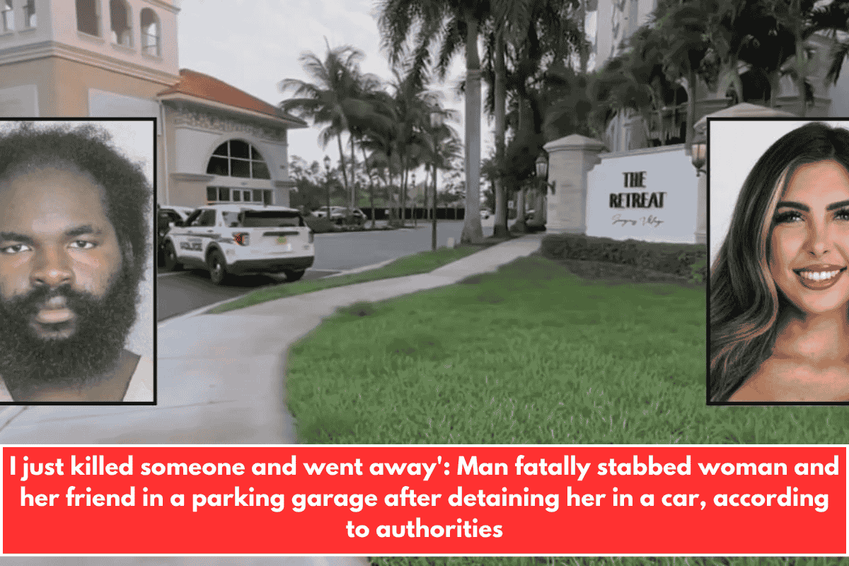 I just killed someone and went away': Man fatally stabbed woman and her friend in a parking garage after detaining her in a car, according to authorities