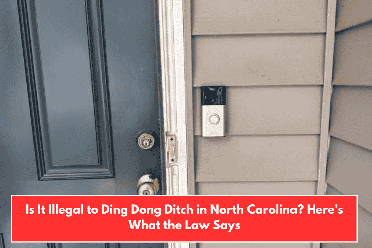 Is It Illegal to Ding Dong Ditch in North Carolina? Here’s What the Law Says