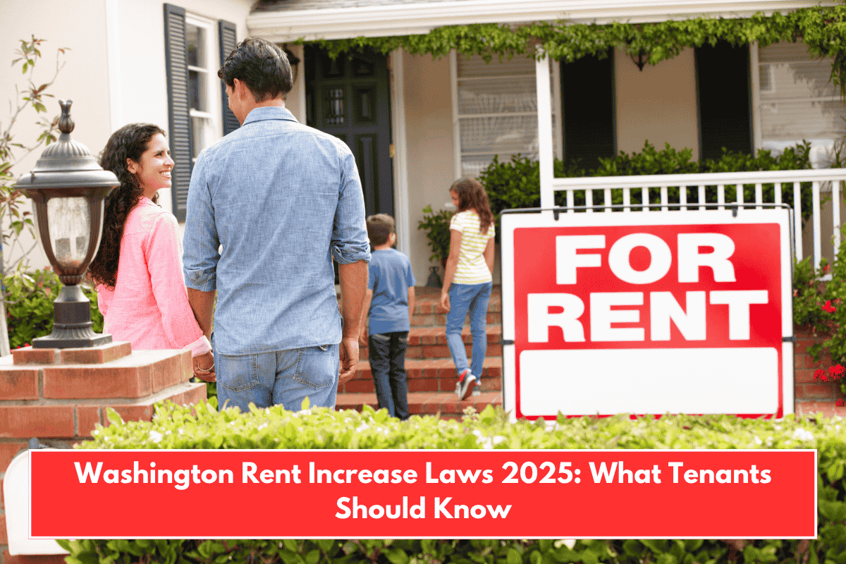 Washington Rent Increase Laws 2025: What Tenants Should Know