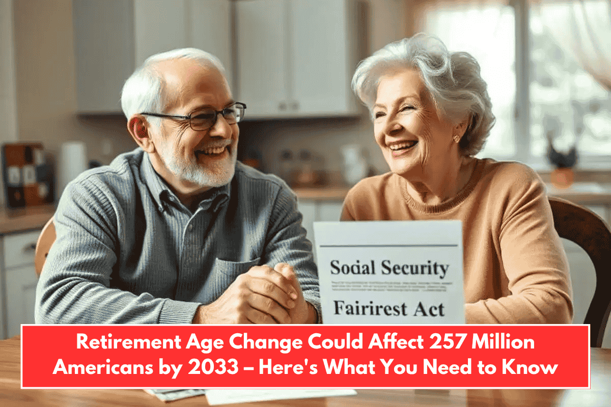 Retirement Age Change Could Affect 257 Million Americans by 2033 – Here's What You Need to Know