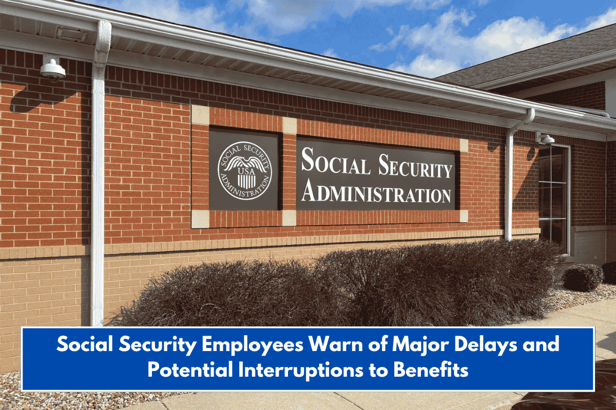 Social Security Employees Warn of Major Delays and Potential Interruptions to Benefits
