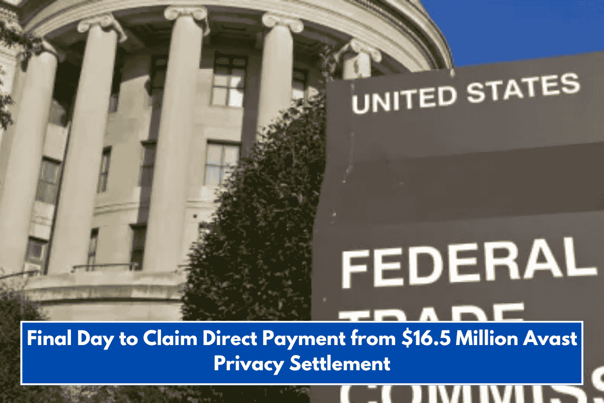 Final Day to Claim Direct Payment from $16.5 Million Avast Privacy Settlement
