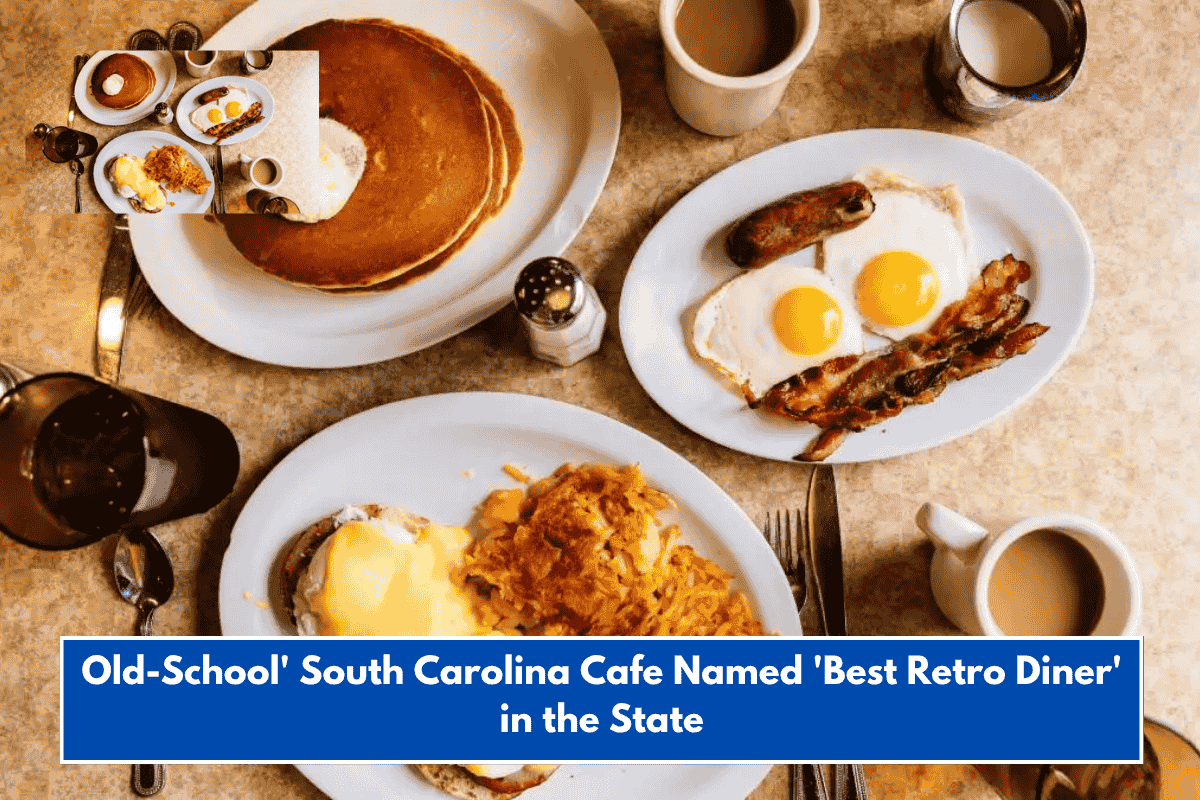 Old-School' South Carolina Cafe Named 'Best Retro Diner' in the State