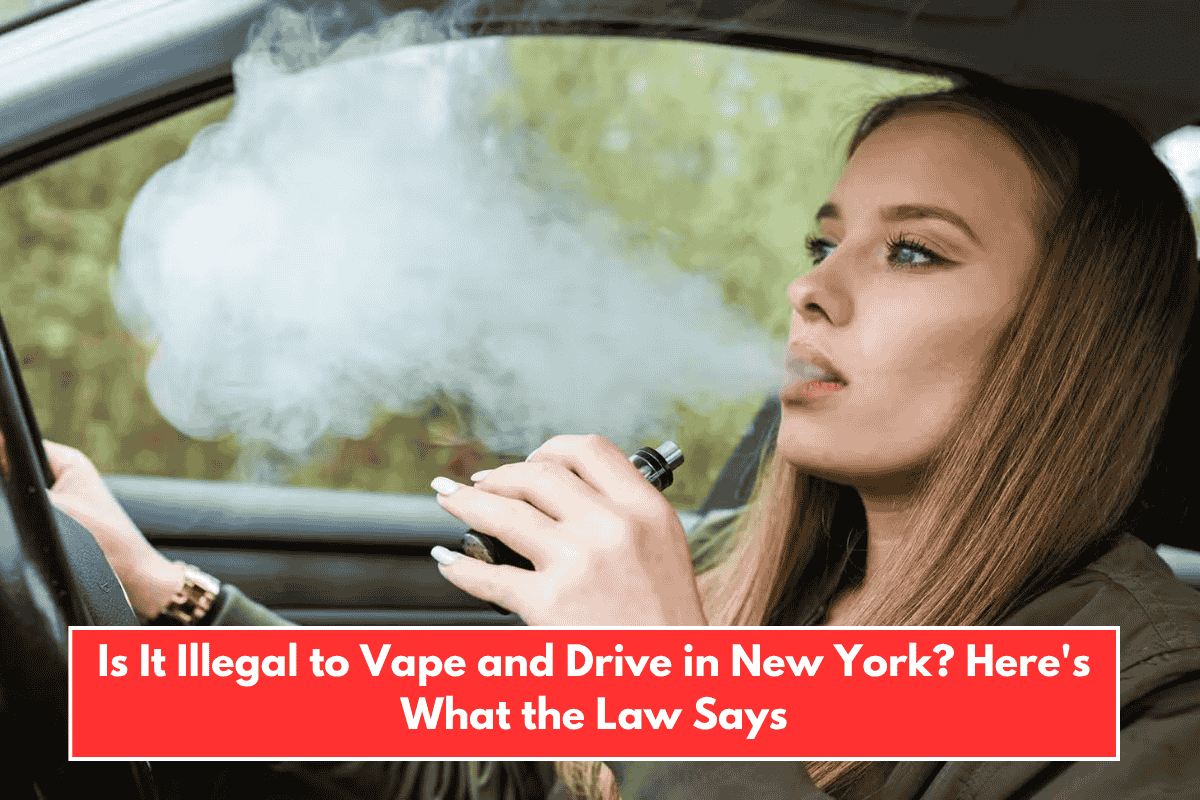Is It Illegal to Vape and Drive in New York? Here's What the Law Says