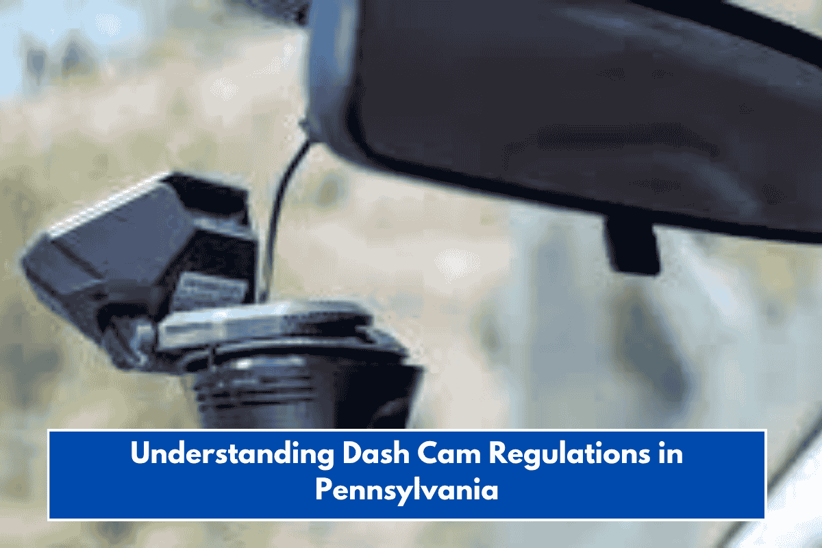 Understanding Dash Cam Regulations in Pennsylvania