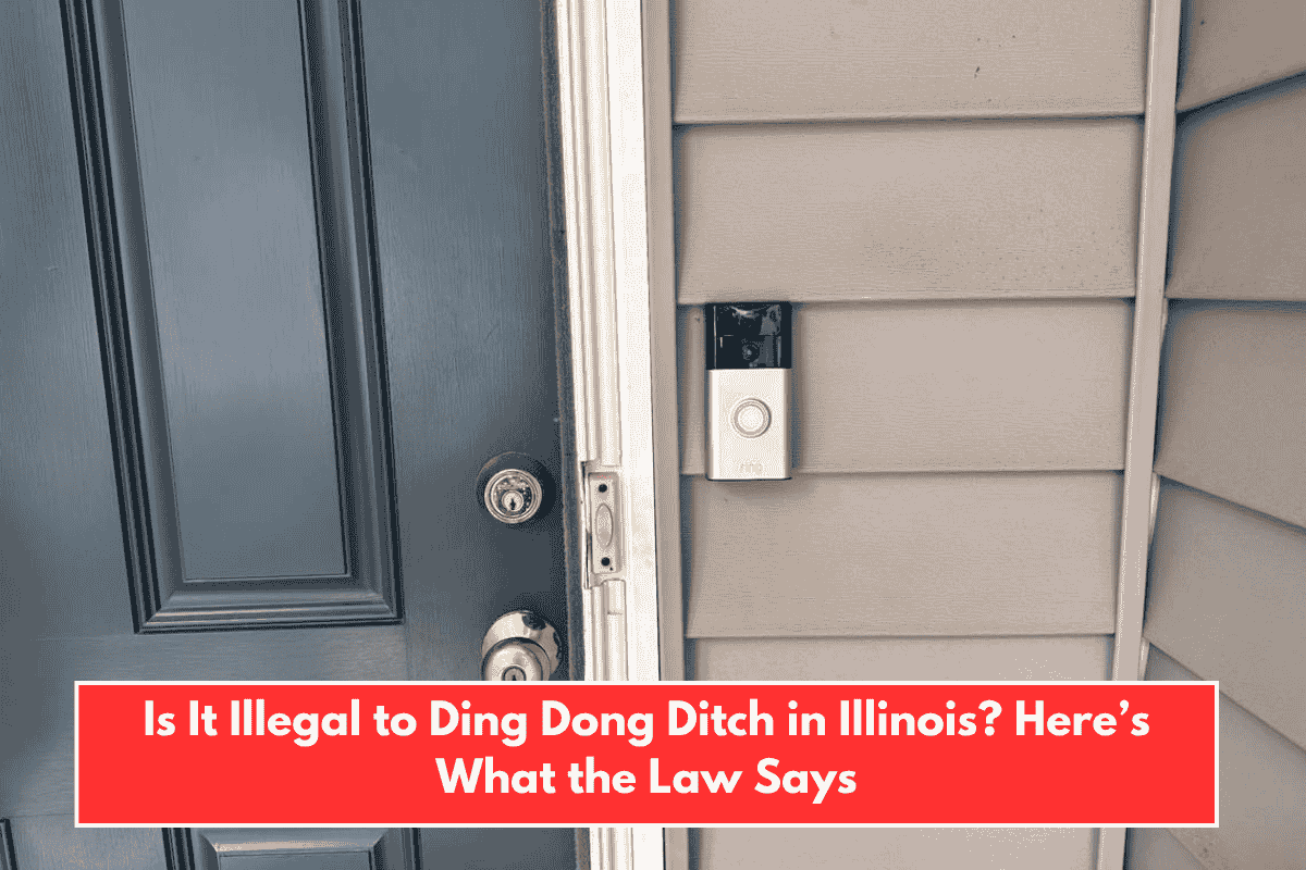 Is It Illegal to Ding Dong Ditch in Illinois? Here’s What the Law Says