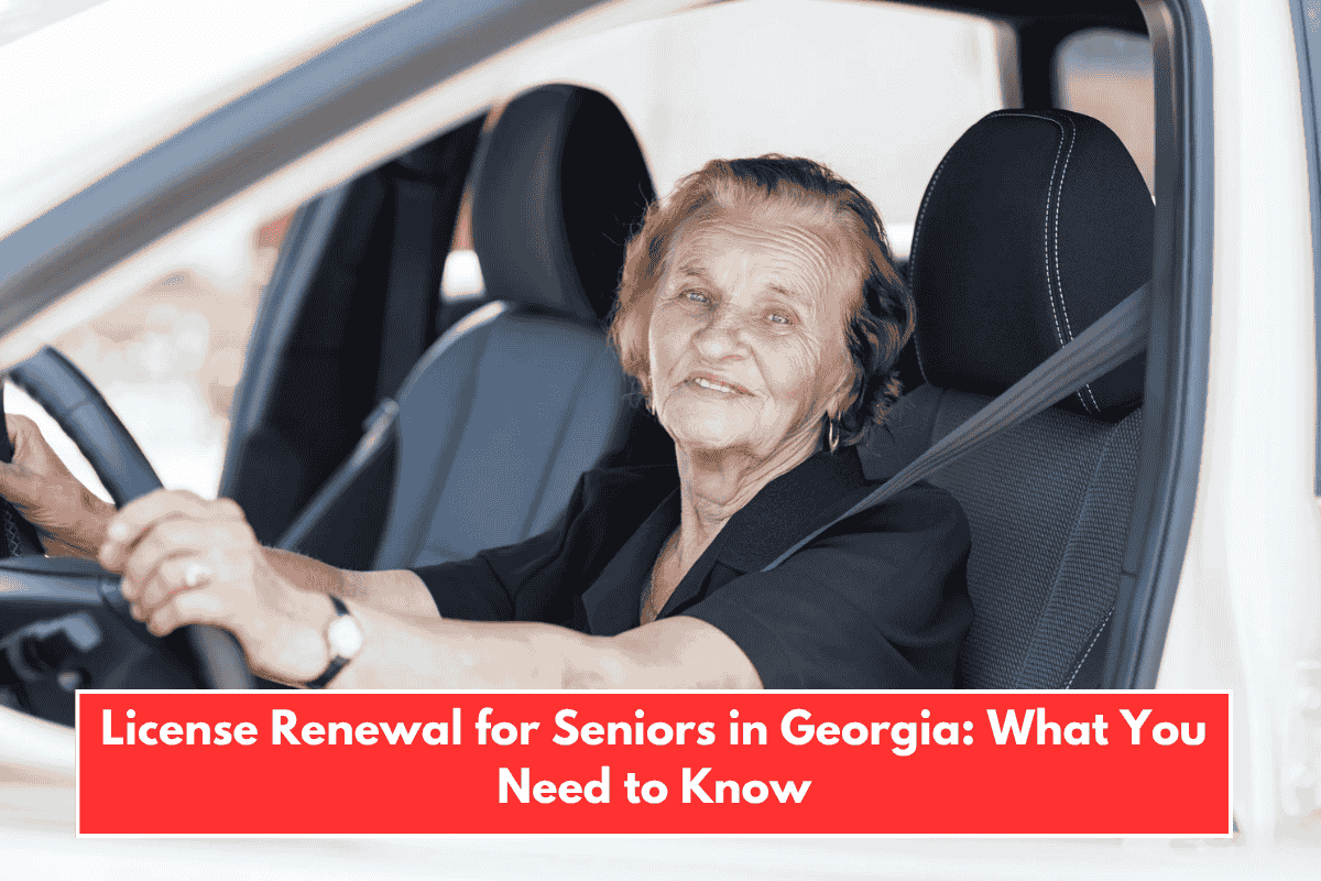 License Renewal for Seniors in Georgia: What You Need to Know