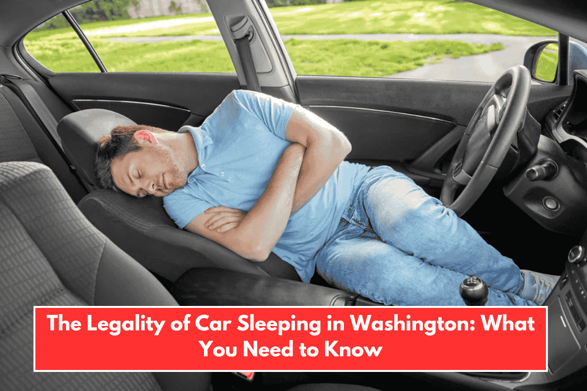 The Legality of Car Sleeping in Washington: What You Need to Know