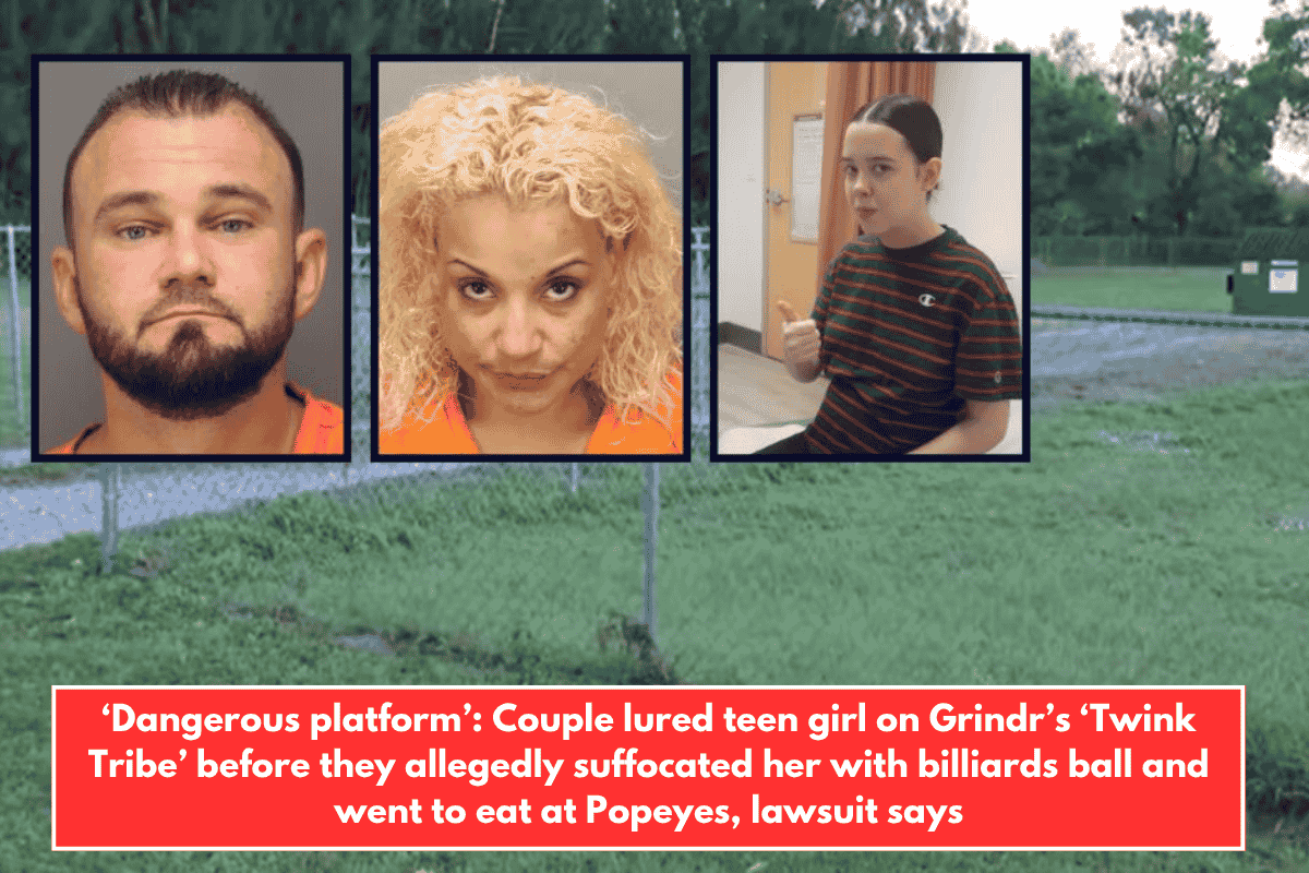 Dangerous platform': Couple lured underage girl on Grindr's 'Twink Tribe' before allegedly suffocating her with a billiards ball and going to eat at Popeyes, complaint claims