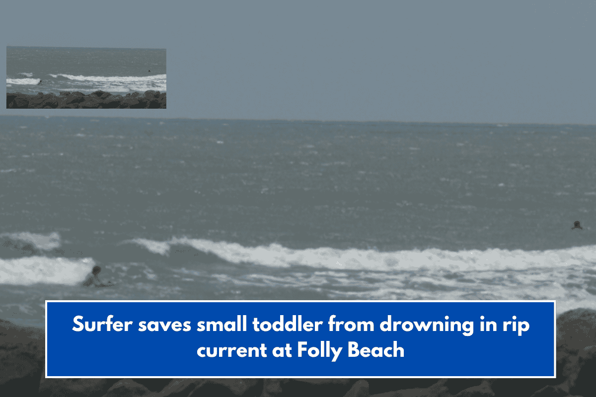 Surfer saves small toddler from drowning in rip current at Folly Beach