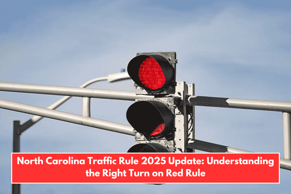 North Carolina Traffic Rule 2025 Update: Understanding the Right Turn on Red Rule