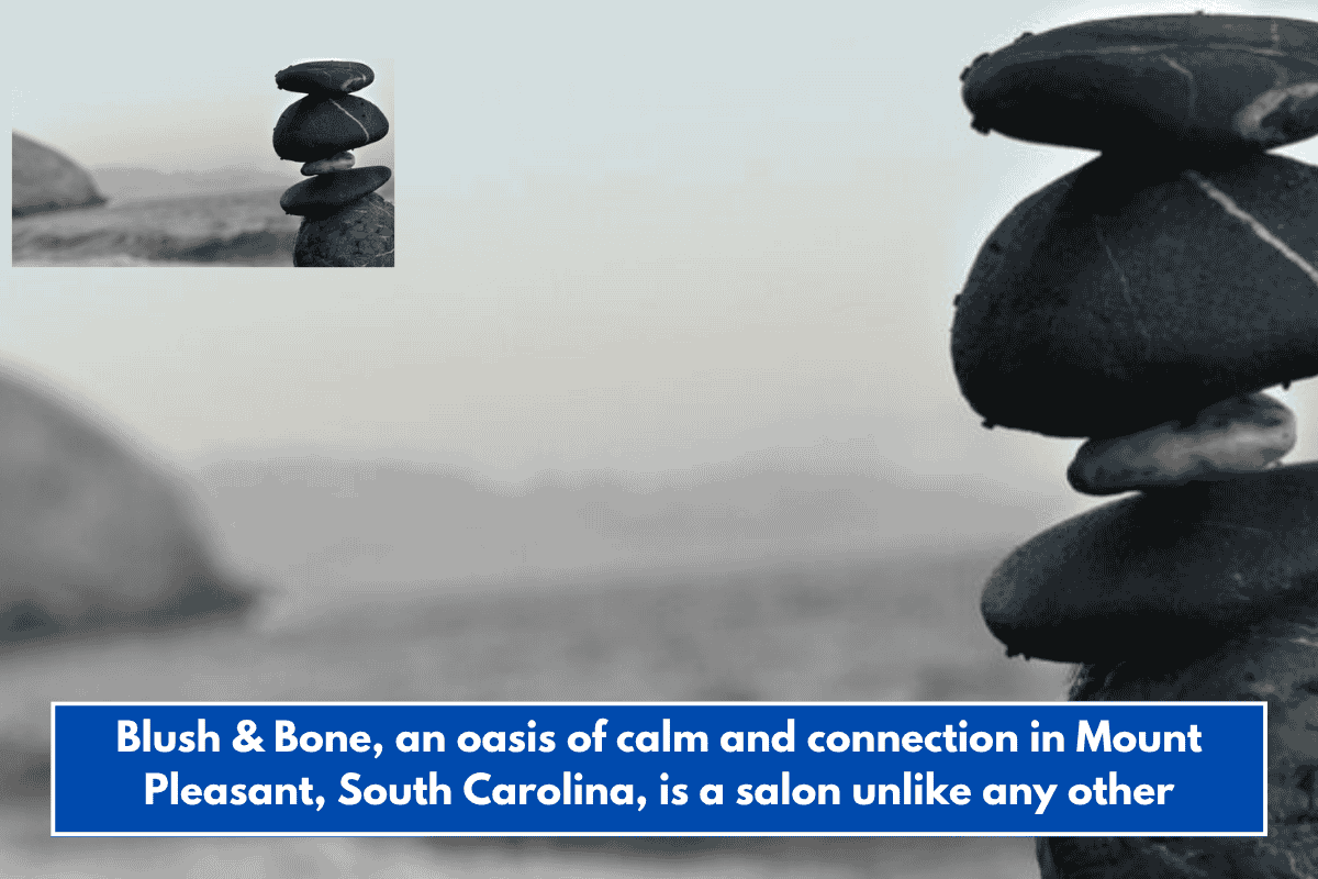 Blush & Bone, an oasis of calm and connection in Mount Pleasant, South Carolina, is a salon unlike any other