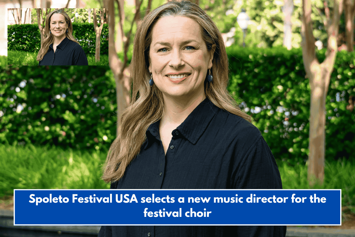 Spoleto Festival USA selects a new music director for the festival choir