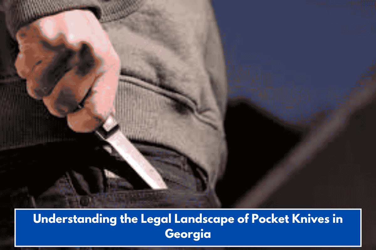 Understanding the Legal Landscape of Pocket Knives in Georgia