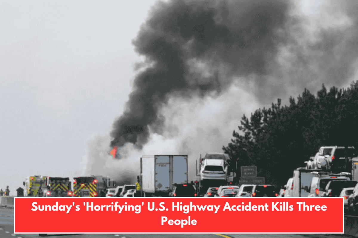 Sunday's 'Horrifying' U.S. Highway Accident Kills Three People