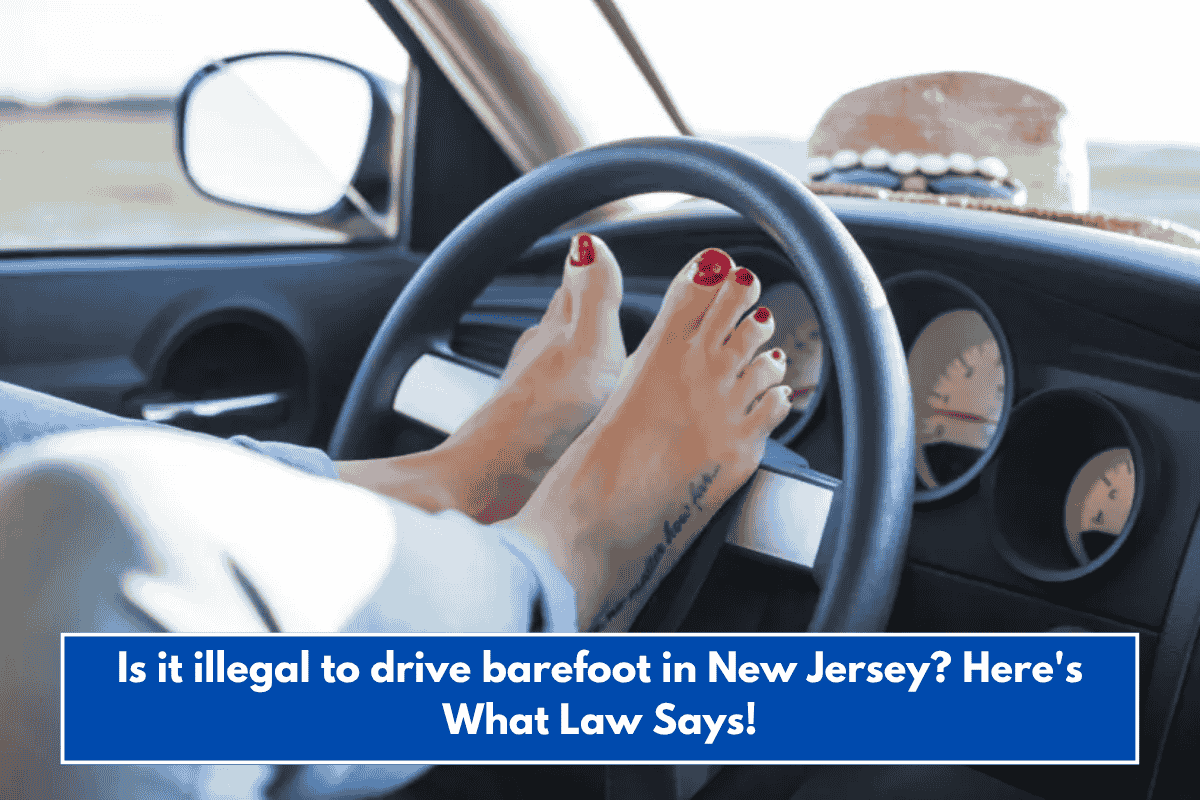Is it illegal to drive barefoot in New Jersey? Here's What Law Says!