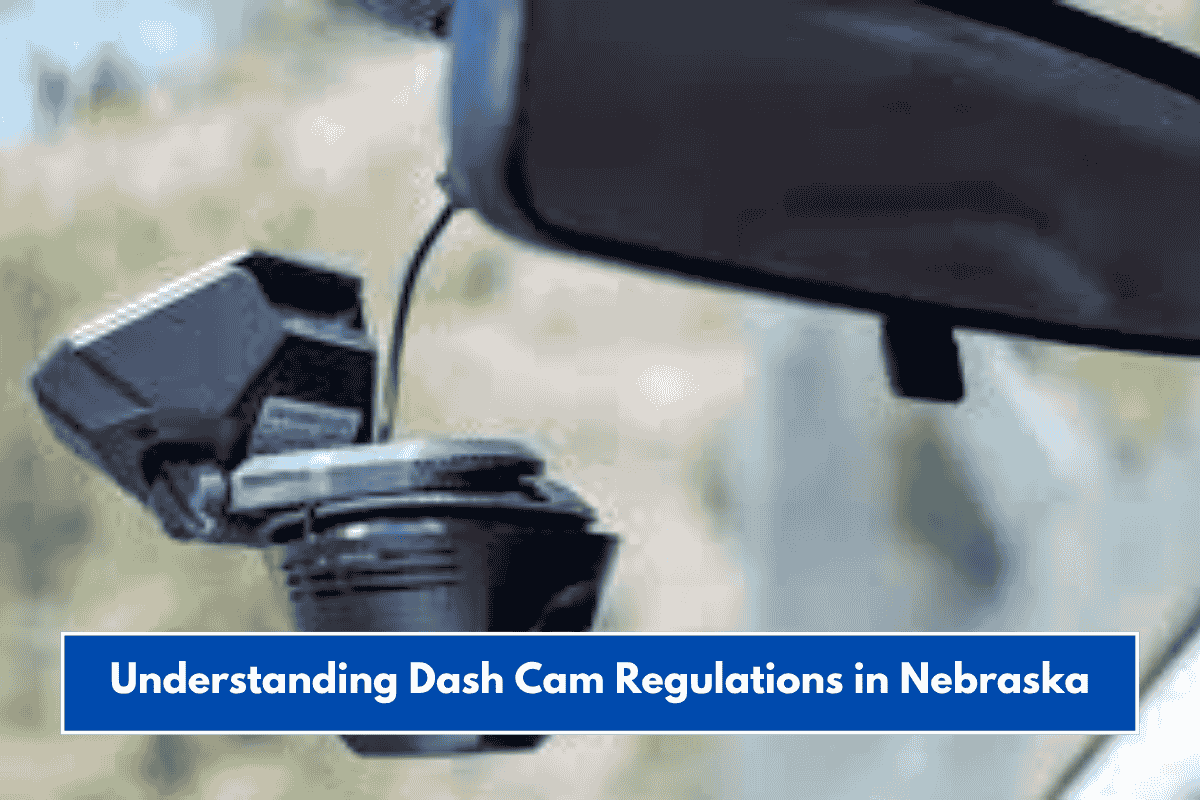Understanding Dash Cam Regulations in Nebraska