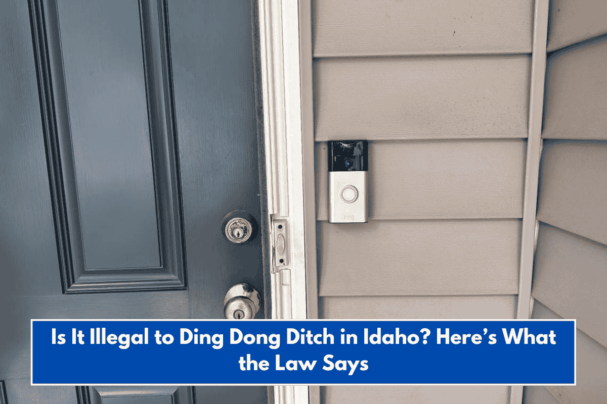 Is It Illegal to Ding Dong Ditch in Idaho? Here’s What the Law Says