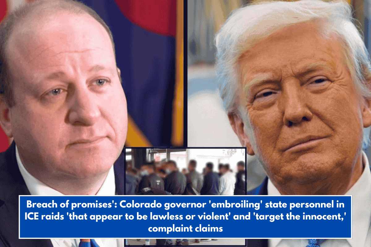Breach of promises': Colorado governor 'embroiling' state personnel in ICE raids 'that appear to be lawless or violent' and 'target the innocent,' complaint claims