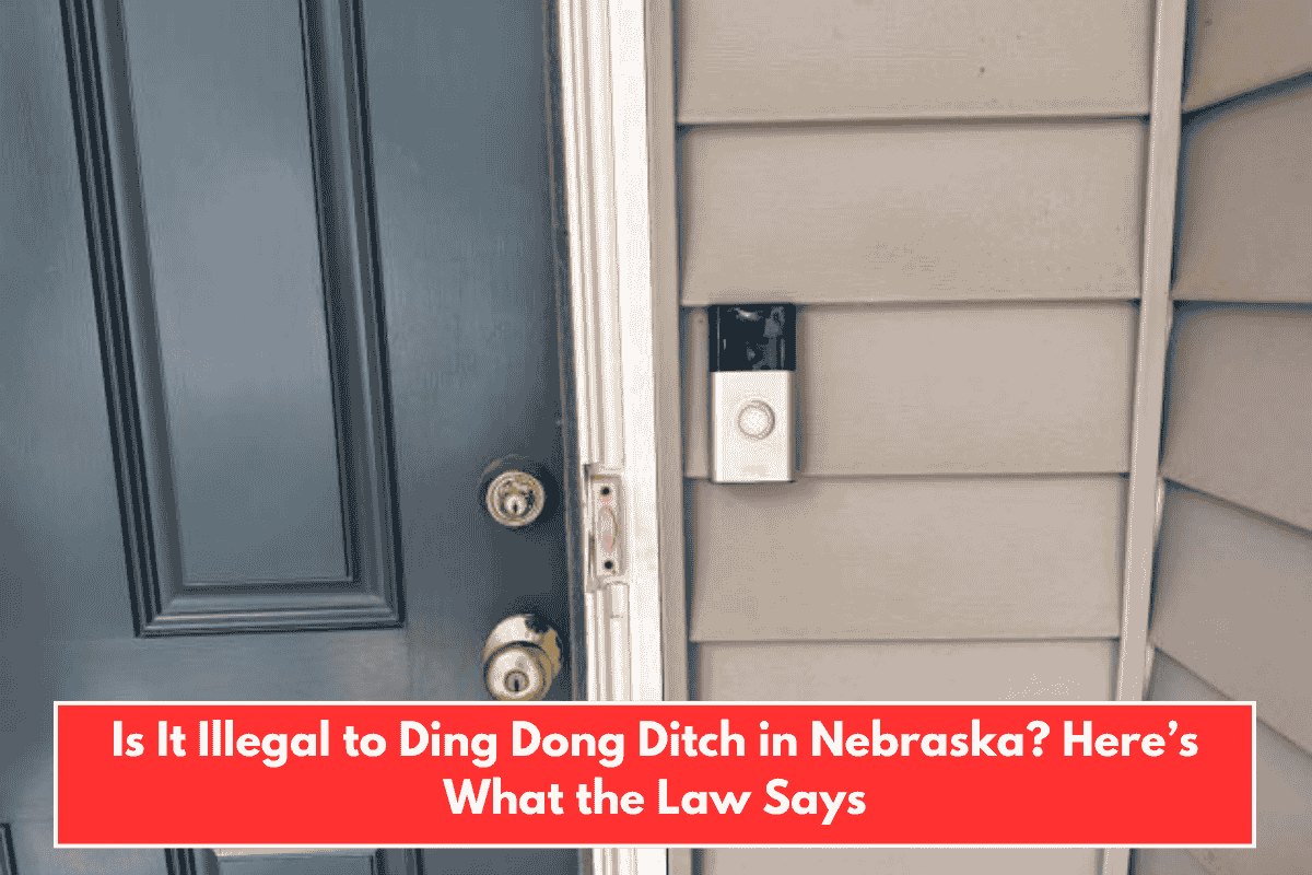 Is It Illegal to Ding Dong Ditch in Nebraska? Here’s What the Law Says